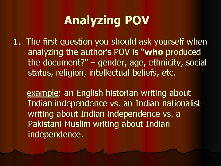 Analyzing POV 1. The first question you should ask yourself when analyzing the author’s