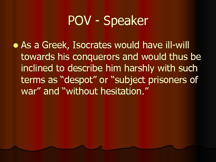 POV - Speaker l As a Greek, Isocrates would have ill-will towards his conquerors