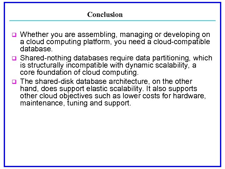 Conclusion q q q Whether you are assembling, managing or developing on a cloud