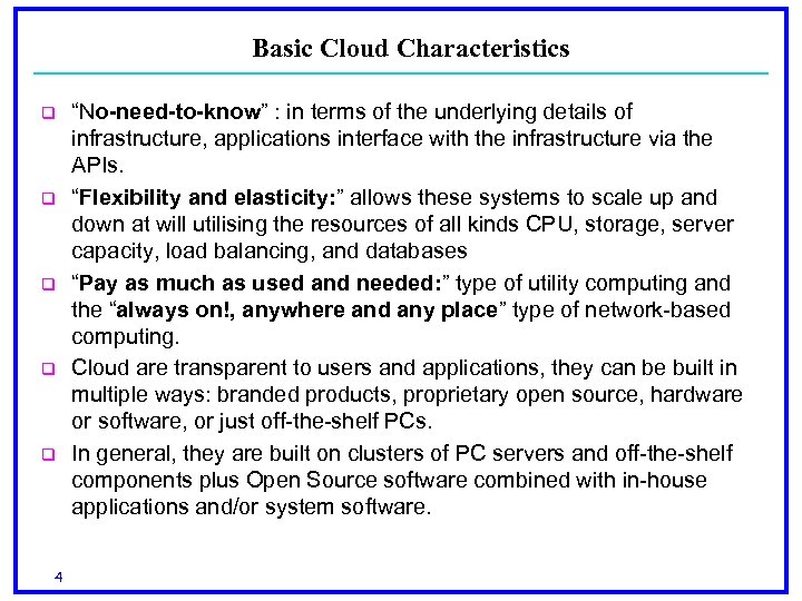 Basic Cloud Characteristics q q q 4 “No-need-to-know” : in terms of the underlying