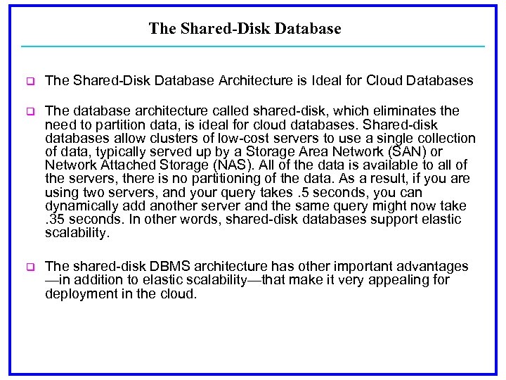 The Shared-Disk Database q The Shared-Disk Database Architecture is Ideal for Cloud Databases q