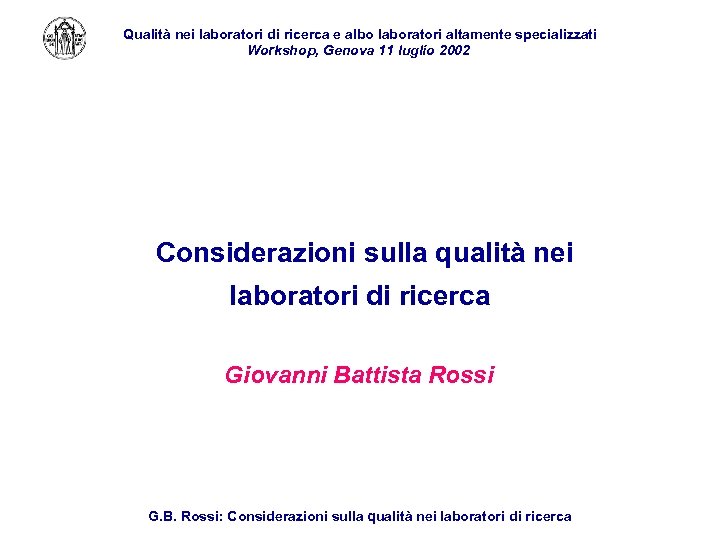 Qualità nei laboratori di ricerca e albo laboratori altamente specializzati Workshop, Genova 11 luglio