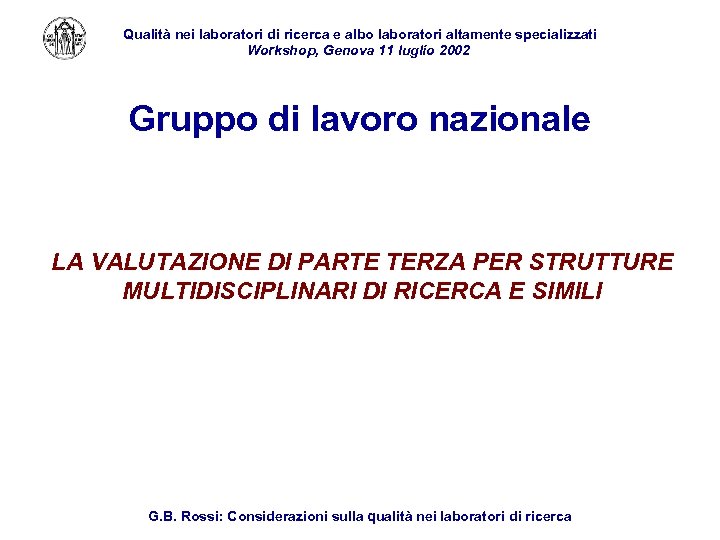 Qualità nei laboratori di ricerca e albo laboratori altamente specializzati Workshop, Genova 11 luglio