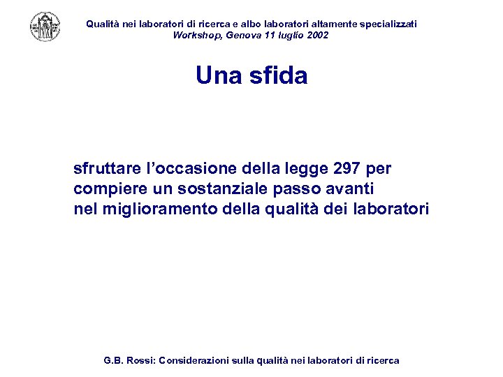 Qualità nei laboratori di ricerca e albo laboratori altamente specializzati Workshop, Genova 11 luglio