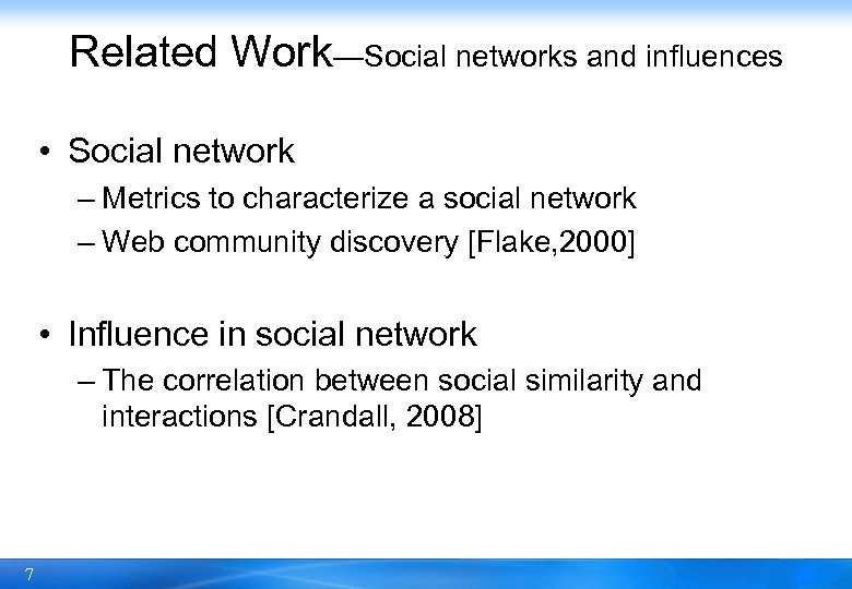 Related Work—Social networks and influences • Social network – Metrics to characterize a social