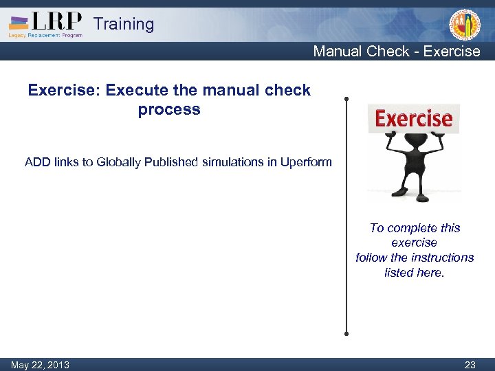 Training Manual Check - Exercise: Execute the manual check process ADD links to Globally