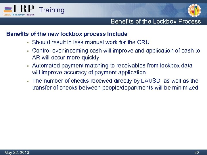 Training Benefits of the Lockbox Process Benefits of the new lockbox process include §