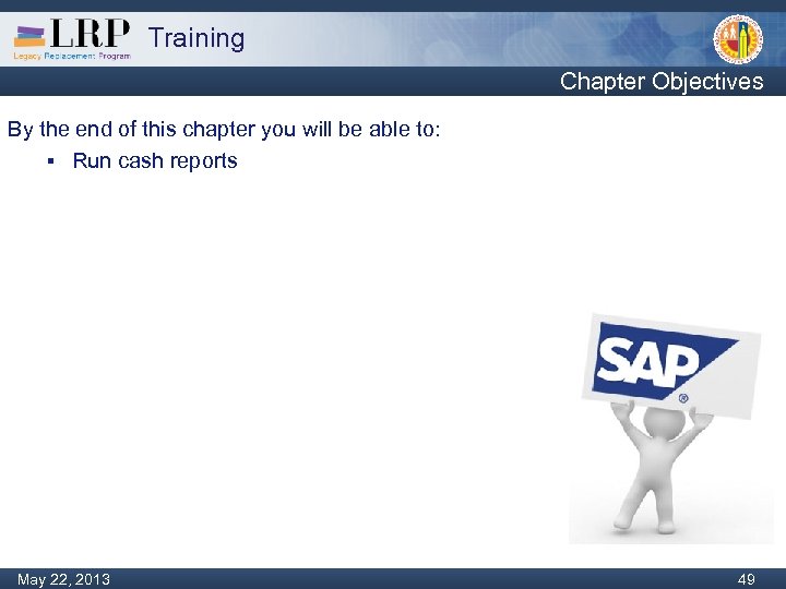 Training Chapter Objectives By the end of this chapter you will be able to: