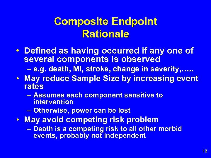 Composite Endpoint Rationale • Defined as having occurred if any one of several components