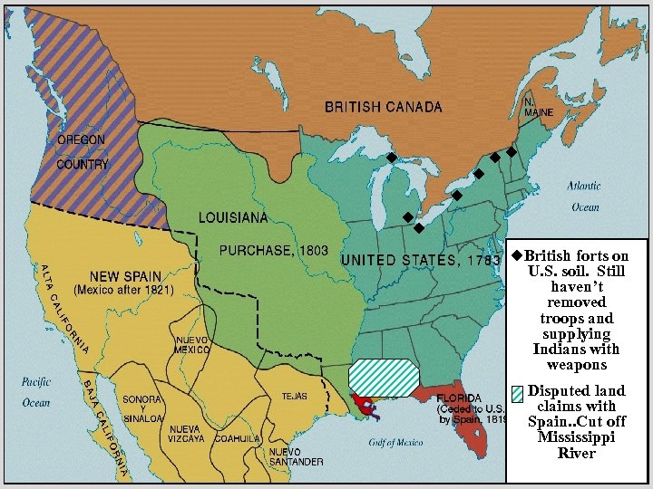 British forts on U. S. soil. Still haven’t removed troops and supplying Indians with