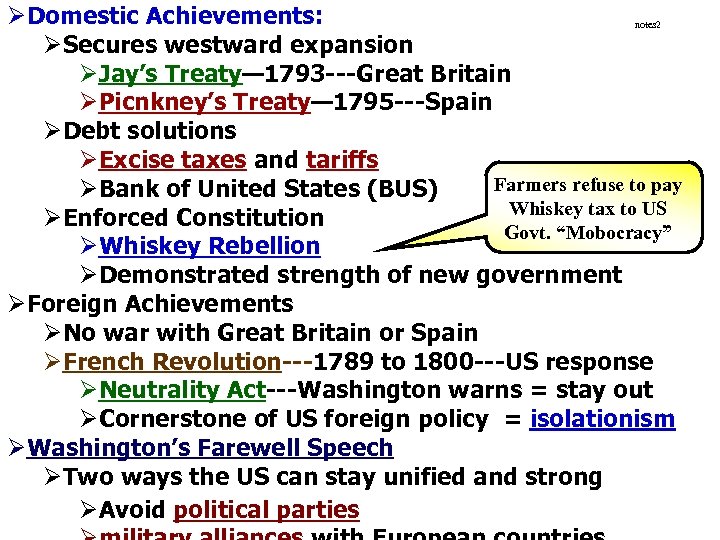 ØDomestic Achievements: notes 2 ØSecures westward expansion ØJay’s Treaty— 1793 ---Great Britain ØPicnkney’s Treaty—