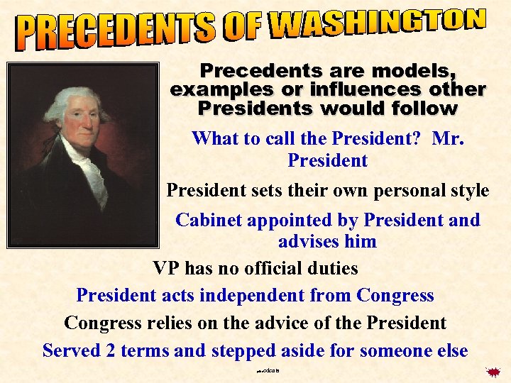 Precedents are models, examples or influences other Presidents would follow What to call the