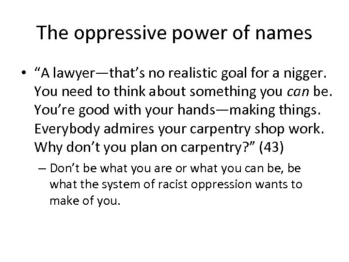 The oppressive power of names • “A lawyer—that’s no realistic goal for a nigger.