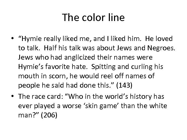 The color line • “Hymie really liked me, and I liked him. He loved