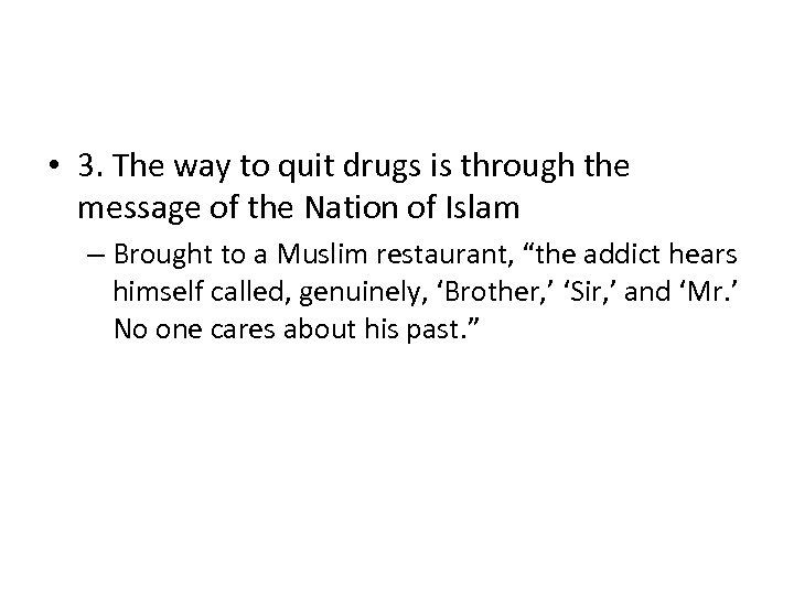  • 3. The way to quit drugs is through the message of the