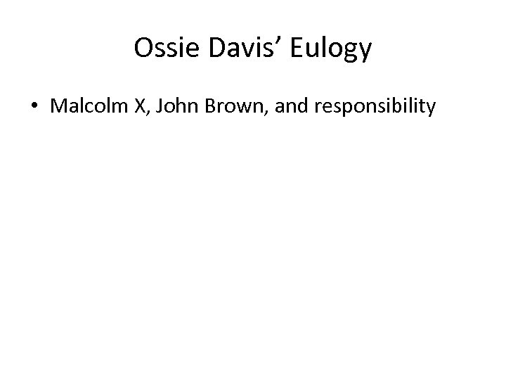 Ossie Davis’ Eulogy • Malcolm X, John Brown, and responsibility 