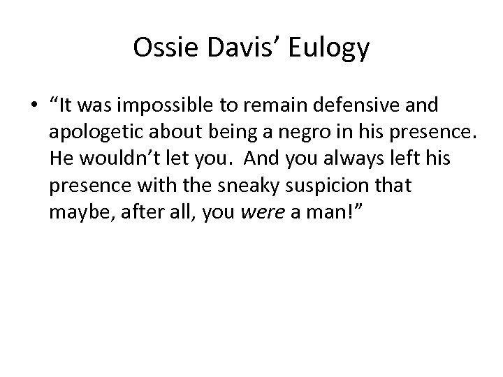 Ossie Davis’ Eulogy • “It was impossible to remain defensive and apologetic about being