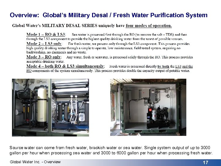 Overview: Global’s Military Desal / Fresh Water Purification System Source water can come from