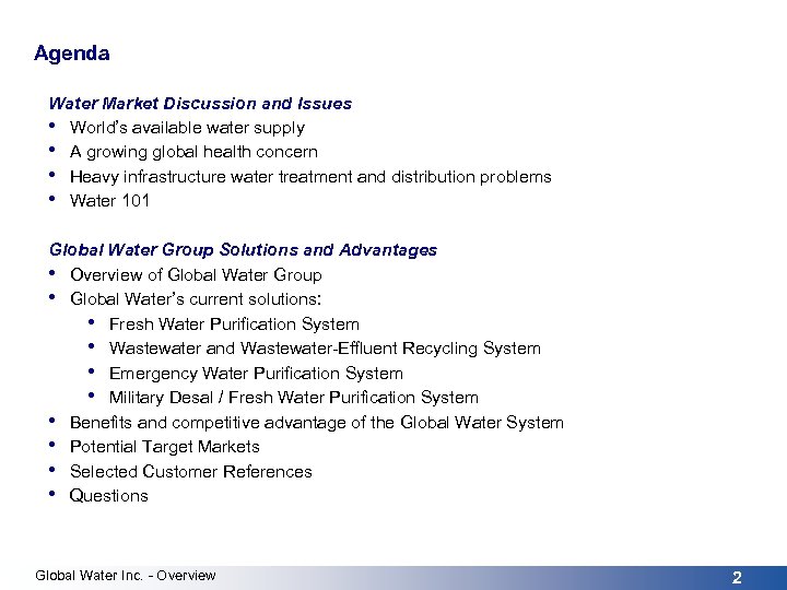 Agenda Water Market Discussion and Issues • World’s available water supply • A growing