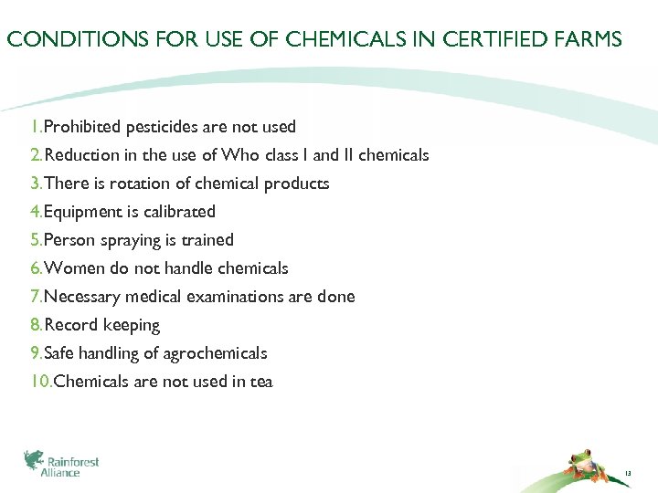 CONDITIONS FOR USE OF CHEMICALS IN CERTIFIED FARMS 1. Prohibited pesticides are not used