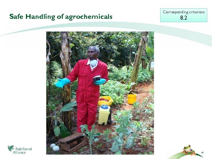 Safe Handling of agrochemicals Corresponding criterion: 8. 2 19 