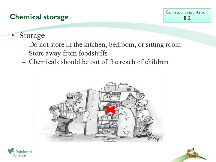Chemical storage Corresponding criterion: 8. 2 • Storage – Do not store in the