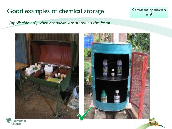 Good examples of chemical storage (Applicable only when chemicals are stored on the farms.