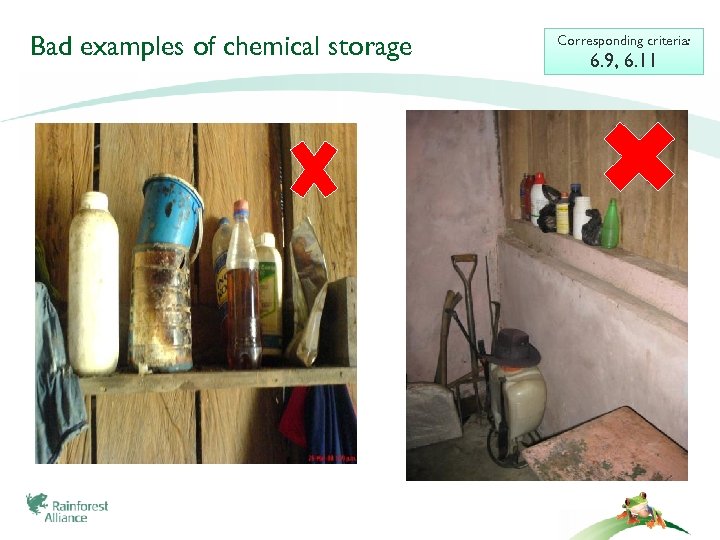 Bad examples of chemical storage Corresponding criteria: 6. 9, 6. 11 