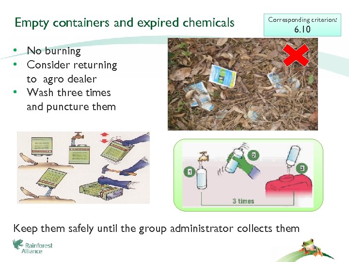 Empty containers and expired chemicals Corresponding criterion: 6. 10 • No burning • Consider