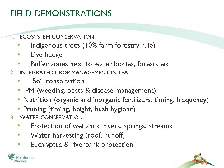 FIELD DEMONSTRATIONS 1. ECOSYSTEM CONSERVATION • • • Indigenous trees (10% farm forestry rule)