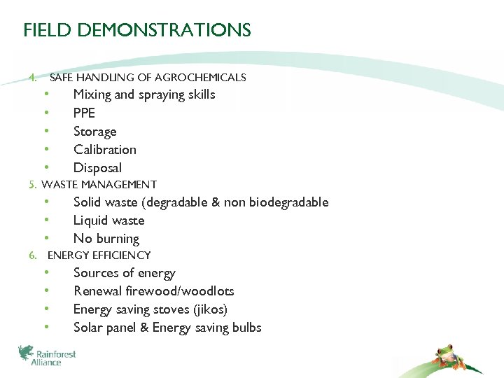 FIELD DEMONSTRATIONS 4. SAFE HANDLING OF AGROCHEMICALS • • • Mixing and spraying skills