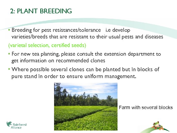 2: PLANT BREEDING • Breeding for pest resistances/tolerance i. e develop varieties/breeds that are