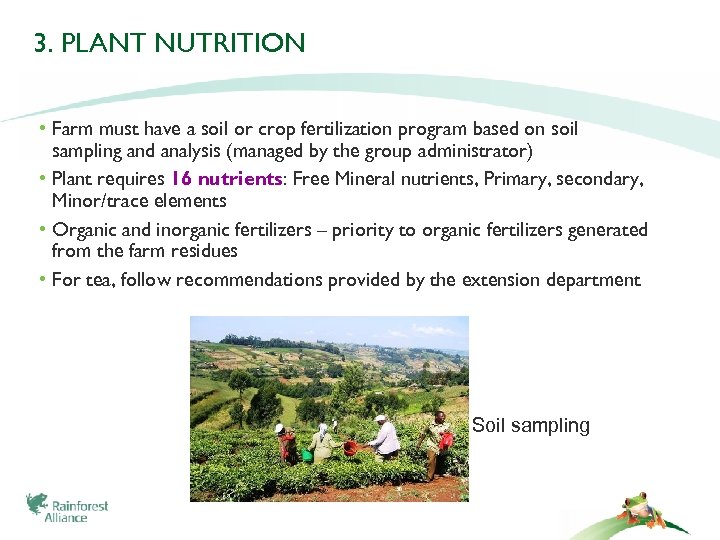 3. PLANT NUTRITION • Farm must have a soil or crop fertilization program based