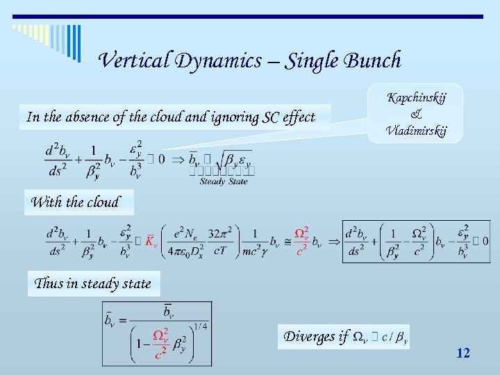 Vertical Dynamics – Single Bunch In the absence of the cloud and ignoring SC
