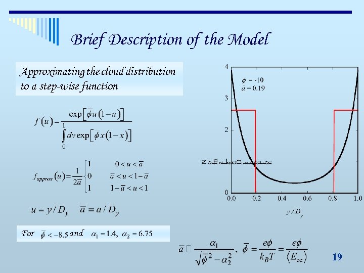 Brief Description of the Model Approximating the cloud distribution to a step-wise function For
