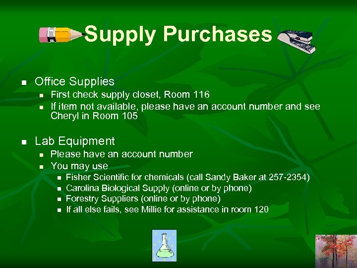 Supply Purchases n Office Supplies n n n First check supply closet, Room 116