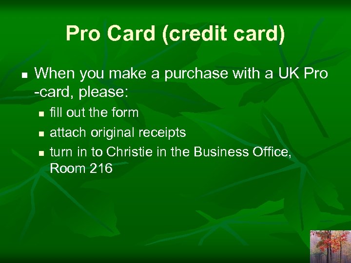 Pro Card (credit card) n When you make a purchase with a UK Pro
