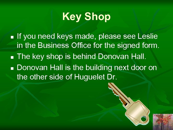 Key Shop n n n If you need keys made, please see Leslie in