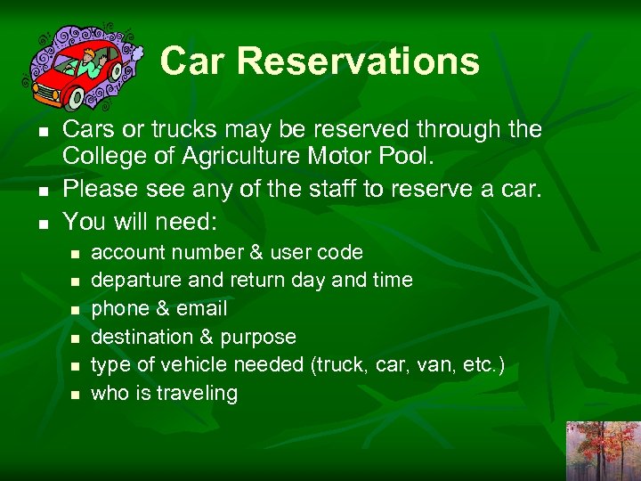 Car Reservations n n n Cars or trucks may be reserved through the College