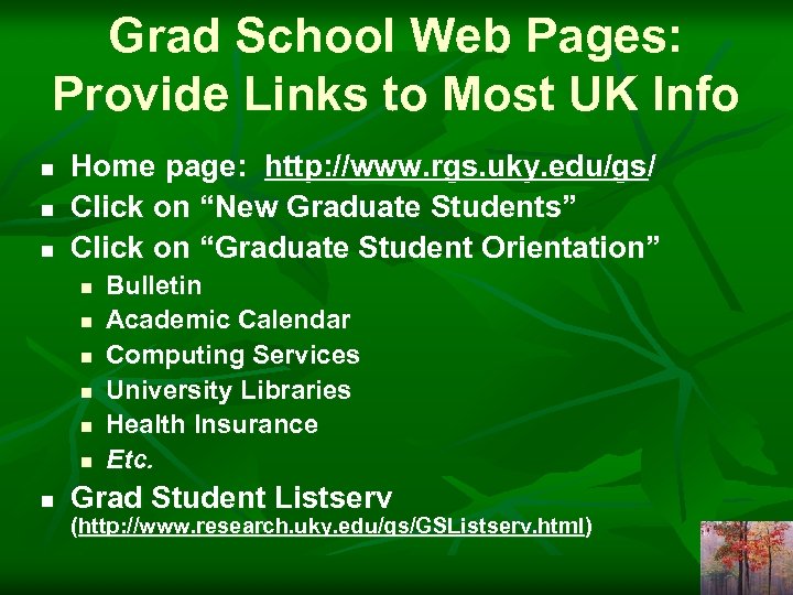 Grad School Web Pages: Provide Links to Most UK Info n n n Home