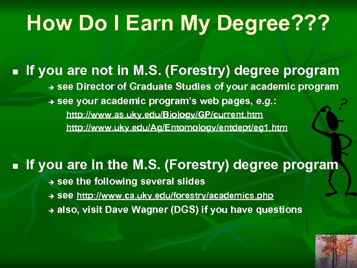 How Do I Earn My Degree? ? ? n If you are not in
