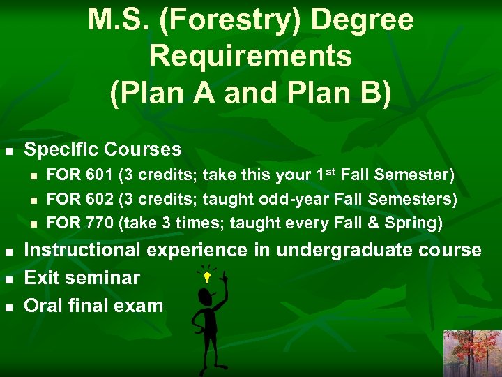 M. S. (Forestry) Degree Requirements (Plan A and Plan B) n Specific Courses n