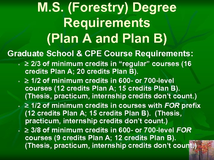 M. S. (Forestry) Degree Requirements (Plan A and Plan B) Graduate School & CPE
