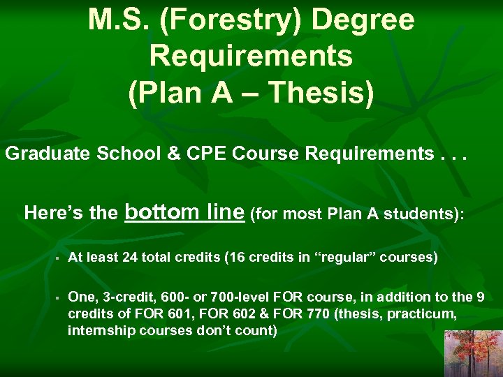 M. S. (Forestry) Degree Requirements (Plan A – Thesis) Graduate School & CPE Course