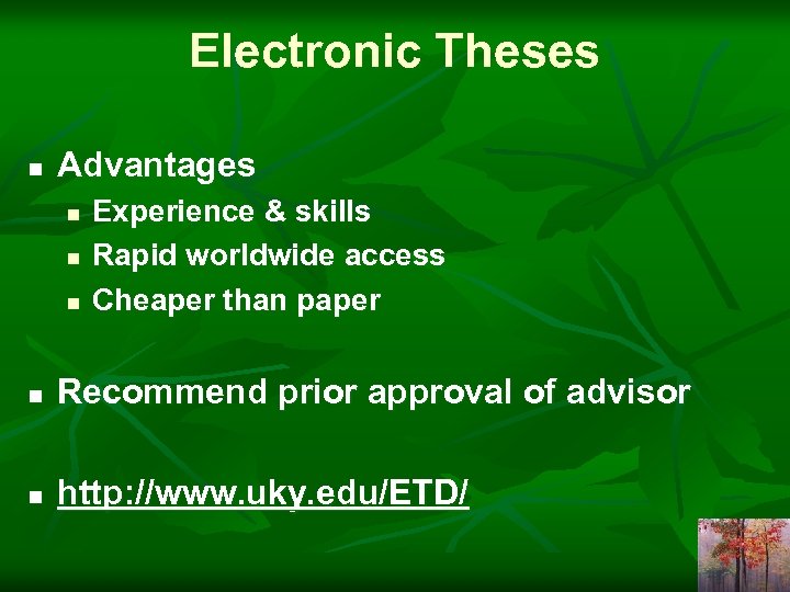 Electronic Theses n Advantages n n n Experience & skills Rapid worldwide access Cheaper