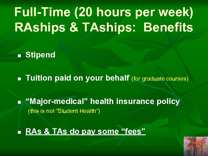 Full-Time (20 hours per week) RAships & TAships: Benefits n Stipend n Tuition paid
