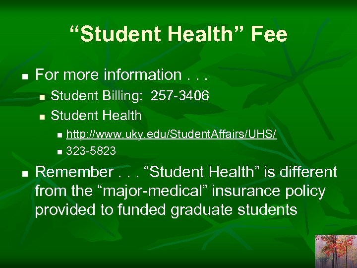 “Student Health” Fee n For more information. . . n n Student Billing: 257