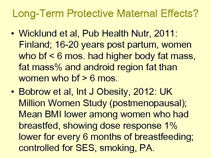 Long-Term Protective Maternal Effects? • Wicklund et al, Pub Health Nutr, 2011: Finland; 16