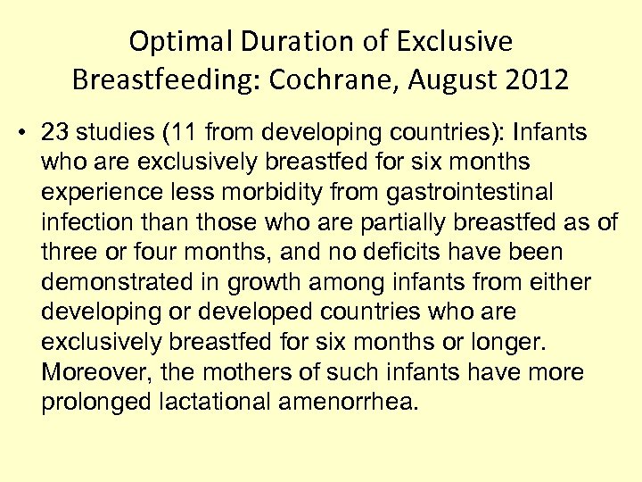 Optimal Duration of Exclusive Breastfeeding: Cochrane, August 2012 • 23 studies (11 from developing