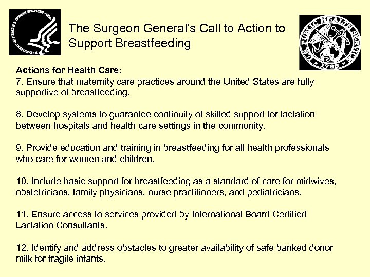 The Surgeon General’s Call to Action to Support Breastfeeding Actions for Health Care: 7.
